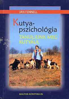 Jan Fennel: Kutyapszichológia (tanuljunk meg kutyául)