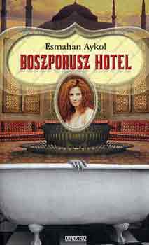 Esmahan Aykol: Boszporusz Hotel