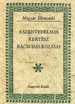 Matolcsay Ildikó-Szalay Károly: A szenvedelmes kertész rácsudálkozásai (Magyar Hírmondó)