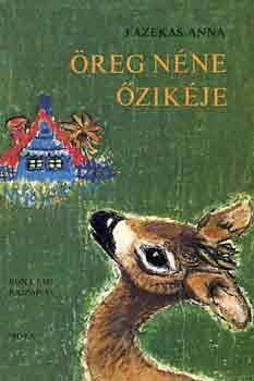 Fazekas Anna: Öreg néne őzikéje