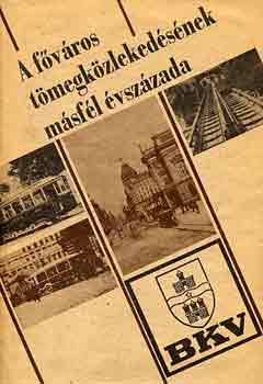 Benze-Koroknai-Sudár-Szekeres: A főváros tömegközlekedésének másfél évszázada I.: A reformkortól 1919