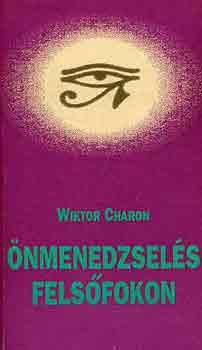 Wiktor Charon: Önmenedzselés felsőfokon