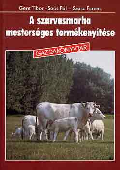 Gere-Soós-Szász: A szarvasmarha mesterséges termékenyítése (gazdakönyvtár)