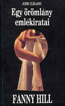 John Cleland: Egy örömlány emlékiratai - Fanny Hill