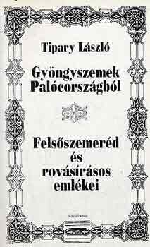 Tipary László: Gyöngyszemek Palócországból-Felsőszemeréd és rovásírásos emlékei