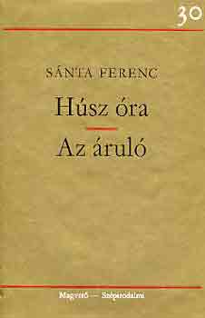 Sánta Ferenc: Húsz óra-Az áruló