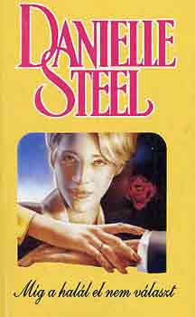 Danielle Steel: Míg a halál el nem választ