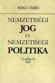 Mikó Imre: Nemzetiségi jog és nemzetisági politika