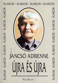 Jancsó Adrienne: Újra és újra