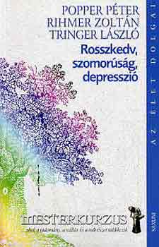 Popper-Rihmer-Tringer: Rosszkedv, szomorúság, depresszió