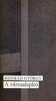 Konrád György: A városalapító