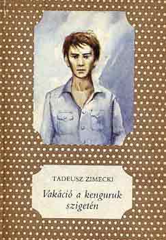Tadeusz Zimecki: Vakáció a kenguruk szigetén