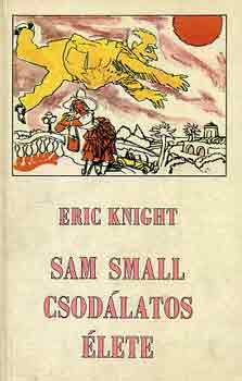 Eric Knight: Sam Small csodálatos élete