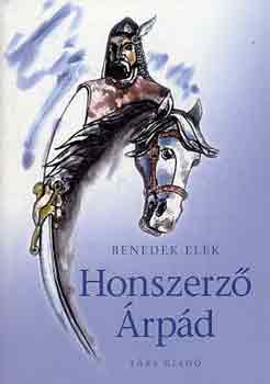 Benedek Elek: Honszerző Árpád