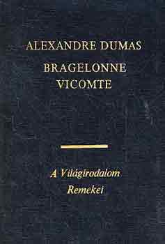Alexandre Dumas: Bragelonne vicomte I-V.