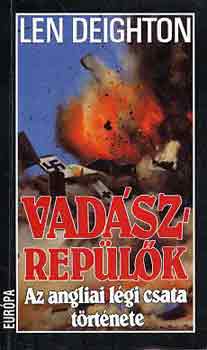 Len Deighton: Vadászrepülők-Az angliai légi csata története