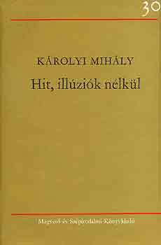 Károlyi Mihály: Hit, illúziók nélkül