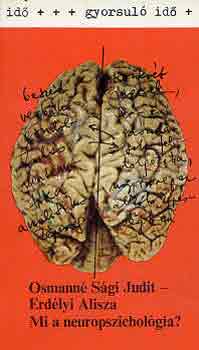 Osmanné Sági J.-Erdélyi A.: Mi a neuropszichológia? (gyorsuló idő)