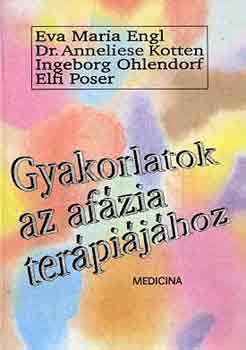 Engl-Kotten-Ohlendorf-Poser: Gyakorlatok az afázia terápiájához