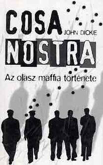 John Dickie: Cosa Nostra: Az olasz maffia története