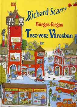 Richard Scarry: Sürgés-forgás Tesz-Vesz Városban