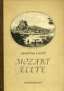 Lesznai Lajos: Mozart élete