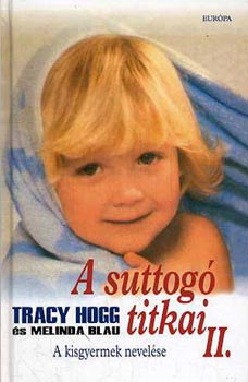 Melinda Tracy-Blau Hogg : A suttogó titkai II. (A kisgyermek nevelése)