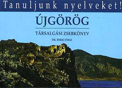 Dr. Berki Feriz: Újgörög társalgási zsebkönyv