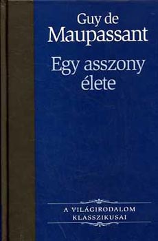 Guy De Maupassant: Egy asszony élete