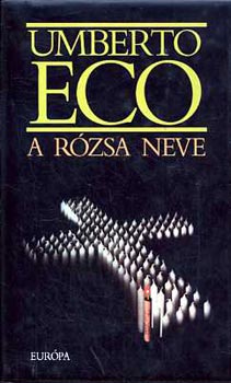 Umberto Eco: A rózsa neve