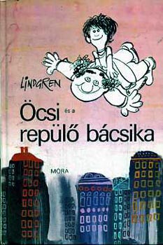 Astrid Lindgren: Öcsi és a repülő bácsika