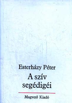 Esterházy Péter: A szív segédigéi