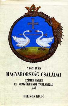 Nagy Iván: Magyarország családai czímerekkel és nemzedékrendi táblákkal I-VIII.