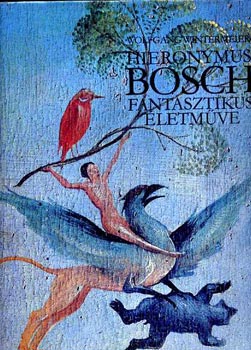 Wolfgang Wintermeier: Hieronymus Bosch fantasztikus életműve