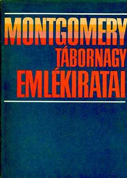 Montgomery: Montgomery tábornagy emlékiratai