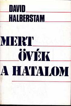 David Halberstam: Mert övék a hatalom I-II.