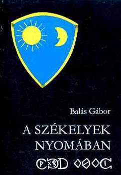 Balás Gábor: A székelyek nyomában