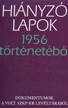 SZERKESZTŐ Vjacseszlav Szereda Alekszandr Sztikalin: Hiányzó lapok 1956 történetéből (Dokumentumok a volt SZKP KB levéltárából)