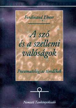 Ferdinand Ebner: A szó és a szellemi valóságok