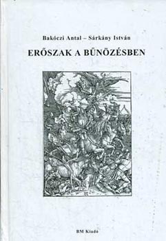 Bakóczi-Sárkány: Erőszak a bűnözésben