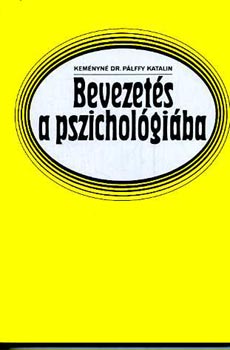 Keményné Dr. Pálffy Katalin: Bevezetés a pszichológiába