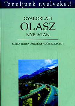 M.T. Angelini, Móritz Gy.: Gyakorlati olasz nyelvtan