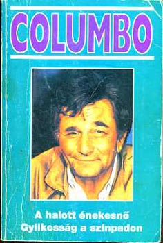 A. L-Lawrence Hays : Columbo: A halott énekesnő-Gyilkosság a színpadon