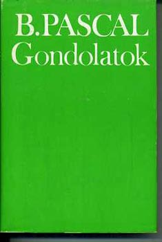 Blaise Pascal: Gondolatok