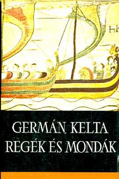 Dömötör Tekla (szerk.): Germán, kelta regék és mondák