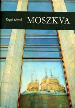 : Moszkva (Regélő városok)