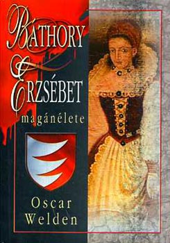 Oscar Welden: Báthory Erzsébet magánélete