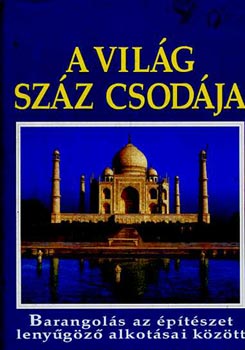 Burton, R.-Cavendish,R: A világ száz csodája/Barangolás az építészet lenyűgöző alkotásai közöt