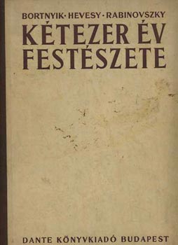 Bortnyik-Hevesy-Rabinovszky: Kétezer év festészete