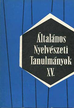 : Általános nyelvészeti tanulmányok XV.